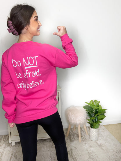 Do Not Be Afraid Sweatshirt